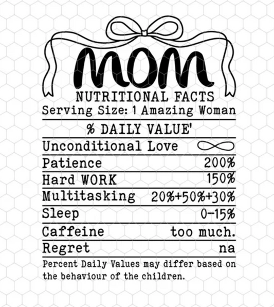 TRANSFER TUESDAY SHIPS MAR 12TH MOM NUTRITIONL FACTS BOW SINGLE COLOR BLACK Screen Print transfers size ADULT 10X12 - Do it yourself Transfers