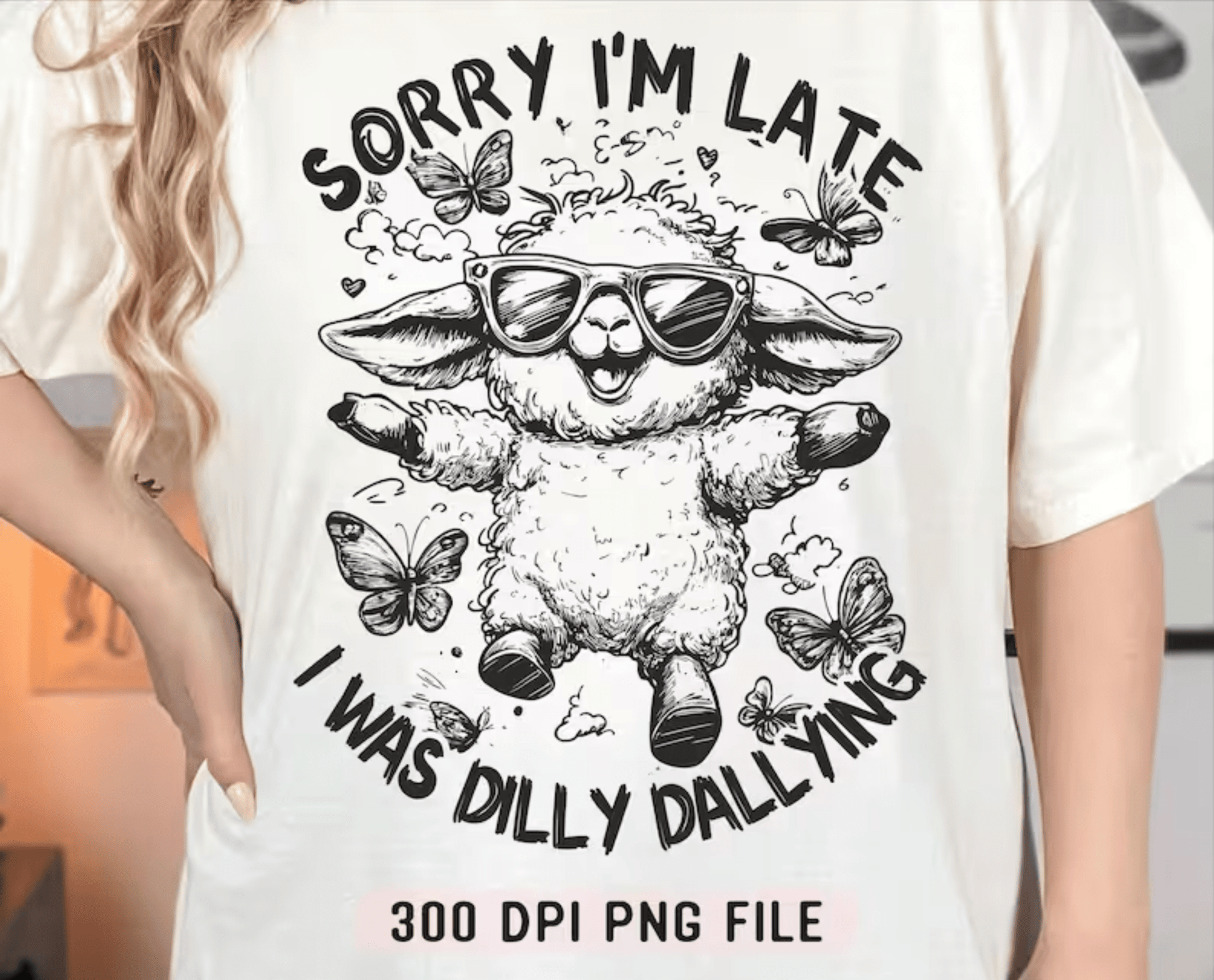 TRANSFER TUESDAY SHIPS MAR 12TH SORRY I'M LATE I WAS DILLY DALLINGING SINGLE COLOR BLACK Screen Print transfers size ADULT 10X12 - Do it yourself Transfers