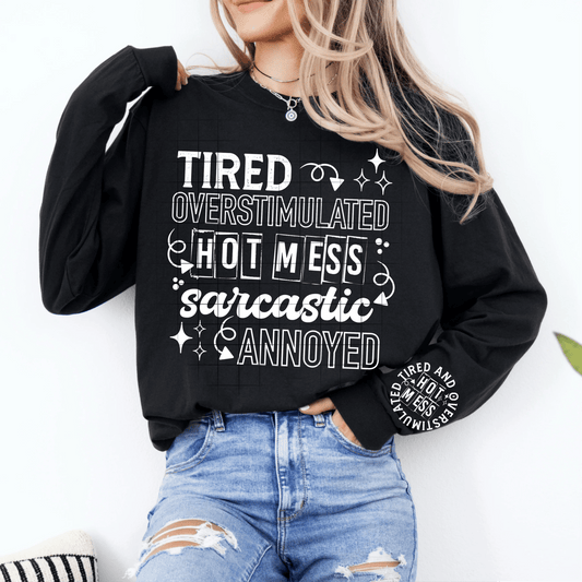 TRANSFER TUESDAY SHIPS MAR 12TH TIRED OVERTIMULATED HOT MESS SARCASTIC ANNOYED SINGLE COLOR WHITE Screen Print transfers size ADULT 9X12 - Do it yourself Transfers